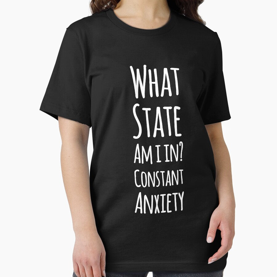 What state am I in? Constant anxiety by alexmichel91 T-Shirts, Hoodie, Sweatshirt | BlankRebels.com (Image 2)