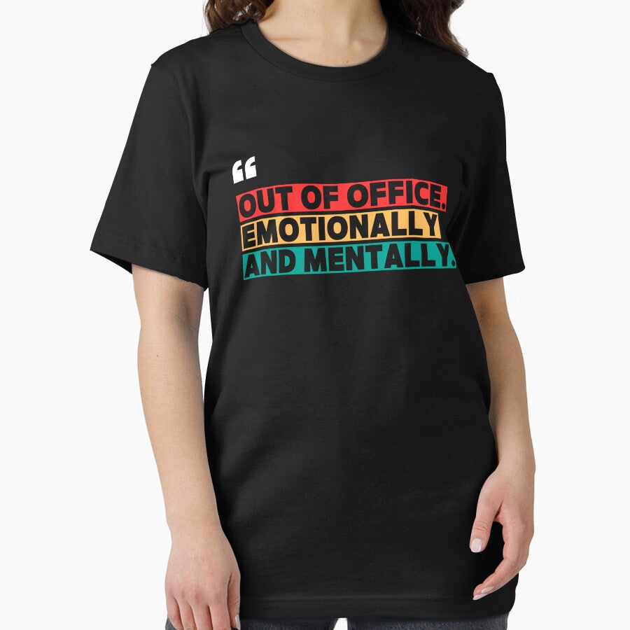 Out of Office Emotionally and Mentally – Funny Office  Quote Design by Chill or Not T-Shirts, Hoodie, Sweatshirt (Image 2)