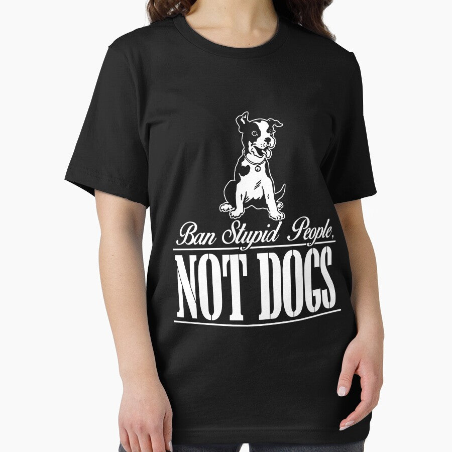 Ban Stupid People NOT DOGS T-Shirts, Hoodie, Sweatshirt