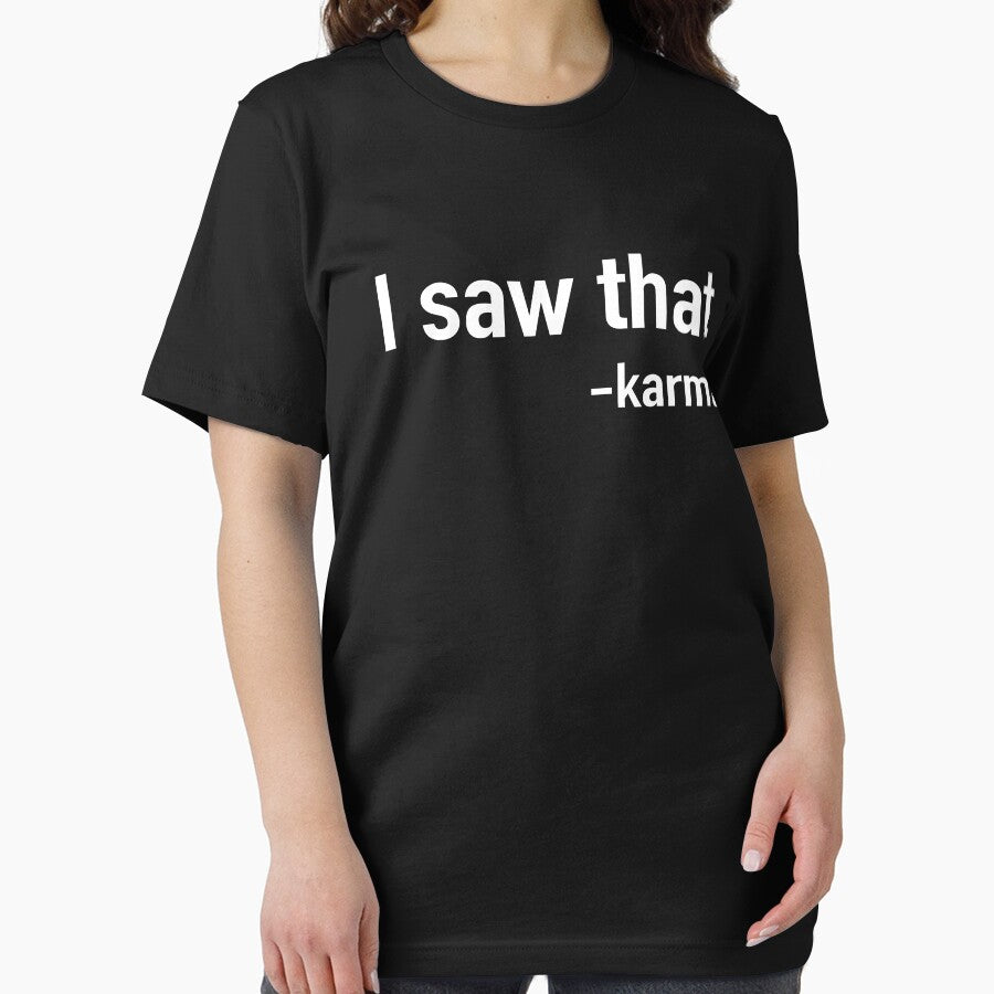 I saw that - Karma by artack T-Shirts, Hoodie, Sweatshirt | BlankRebels.com (Image 2)