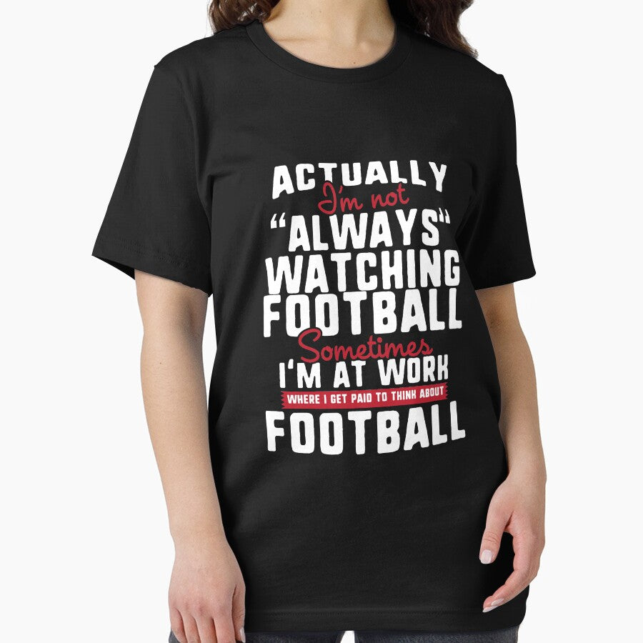 Always Watching Football Sometimes I'm At Work by Danny Cuevas T-Shirts, Hoodie, Sweatshirt | BlankRebels.com (Image 2)