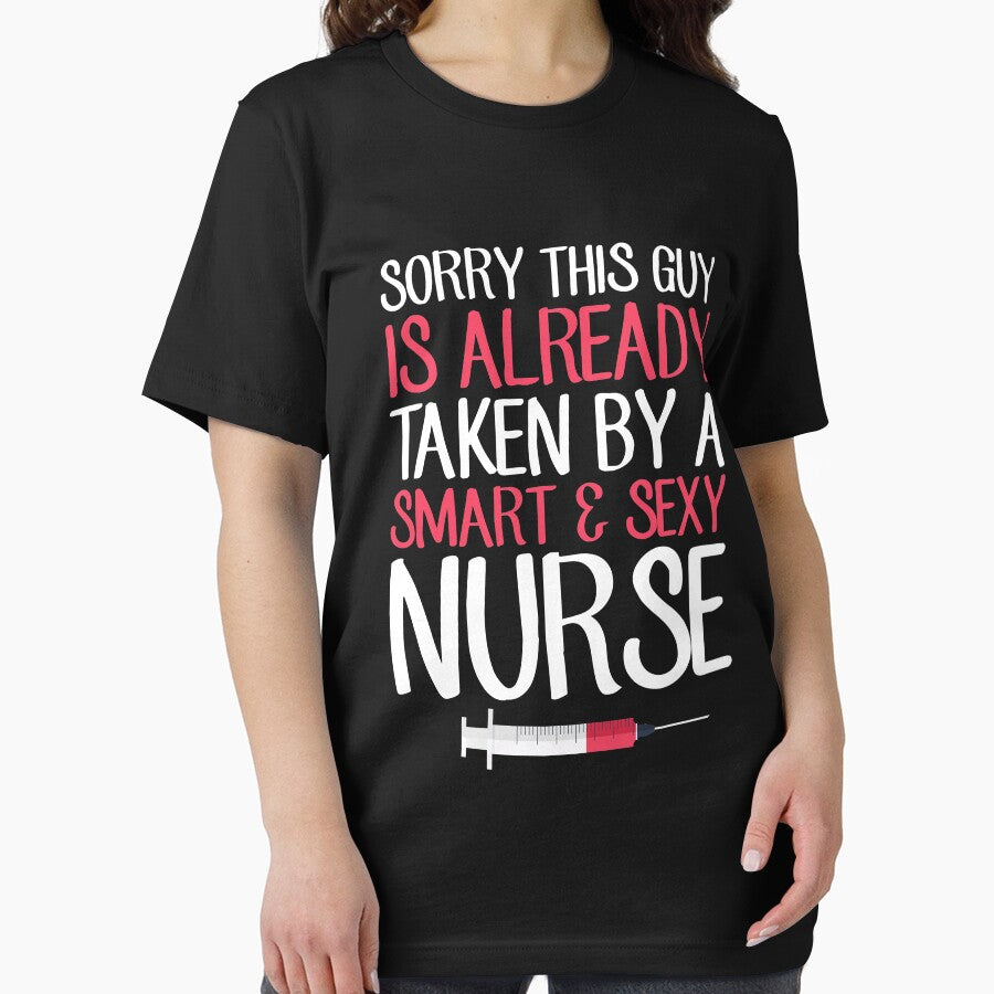 Sorry this guy is already taken by a smart and sexy nurse by Captain Mood T-Shirts, Hoodie, Sweatshirt (Image 2)