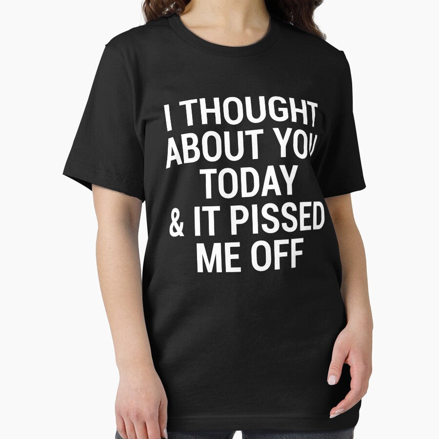 Pissed Me Off Funny Sarcasm T-shirt by zcecmza