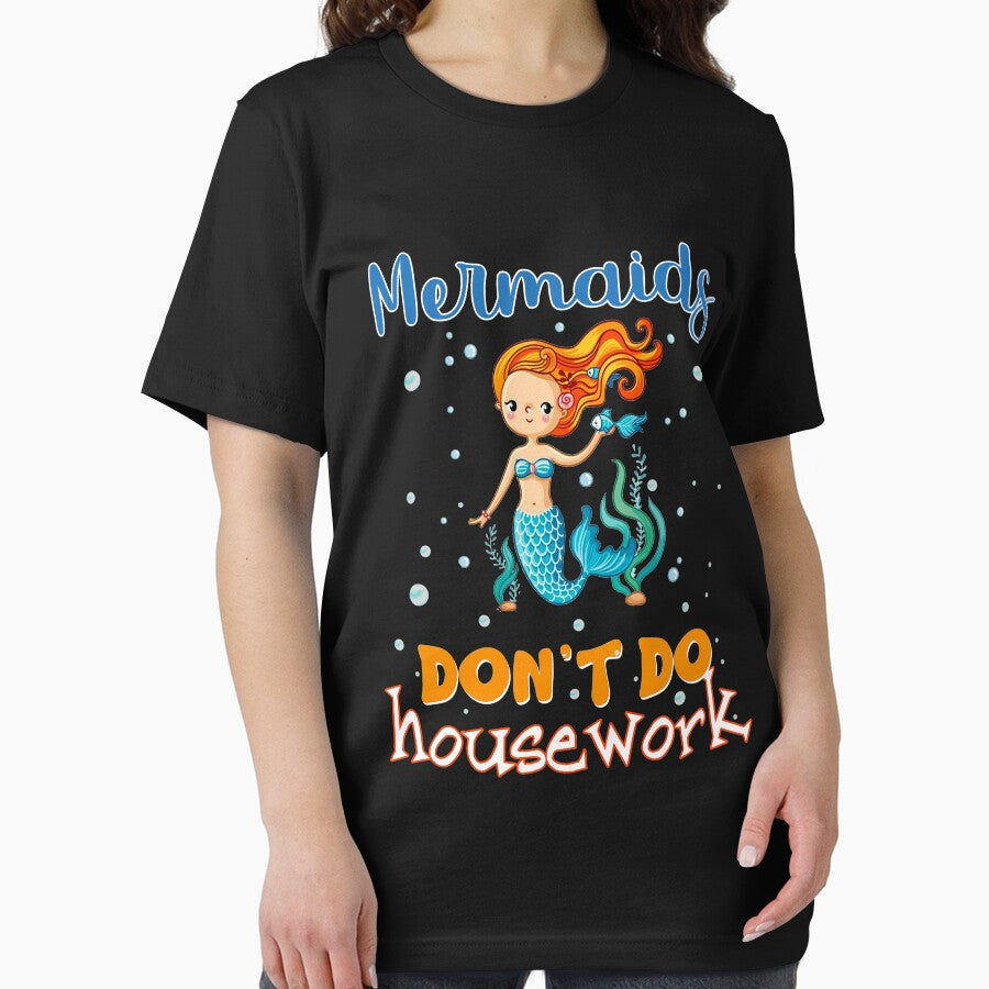 Mermaids Don't Do Housework Student T shirt by MafiaStore