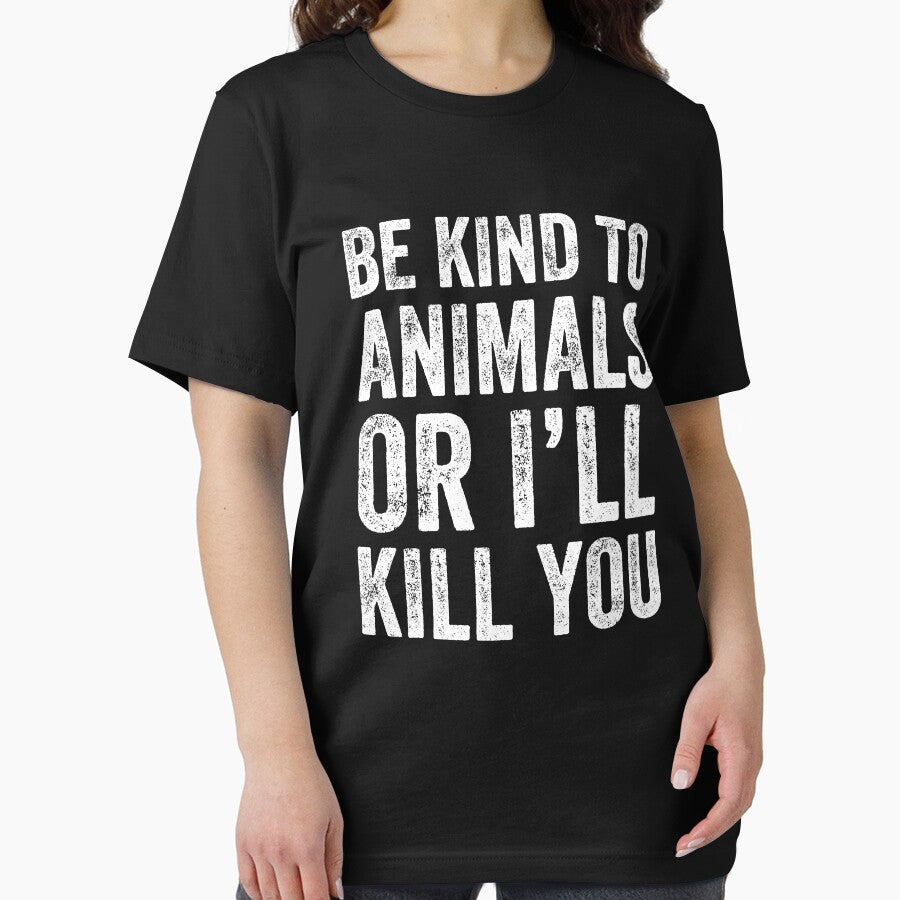 Be Kind Animals I'Ll Kill You Funny Vegan T-Shirts, Hoodie, Sweatshirt