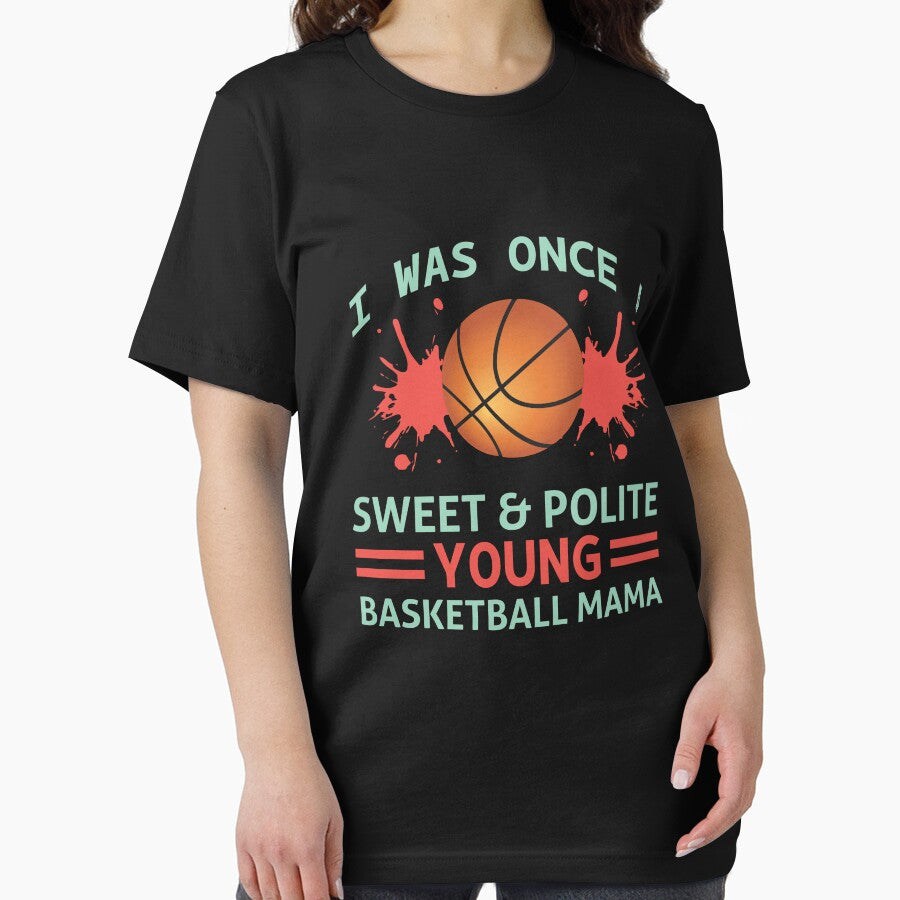 I was Once a Sweet and Polite Young Basketball Mama by Froyd Wess T-Shirts, Hoodie, Sweatshirt | BlankRebels.com (Image 2)
