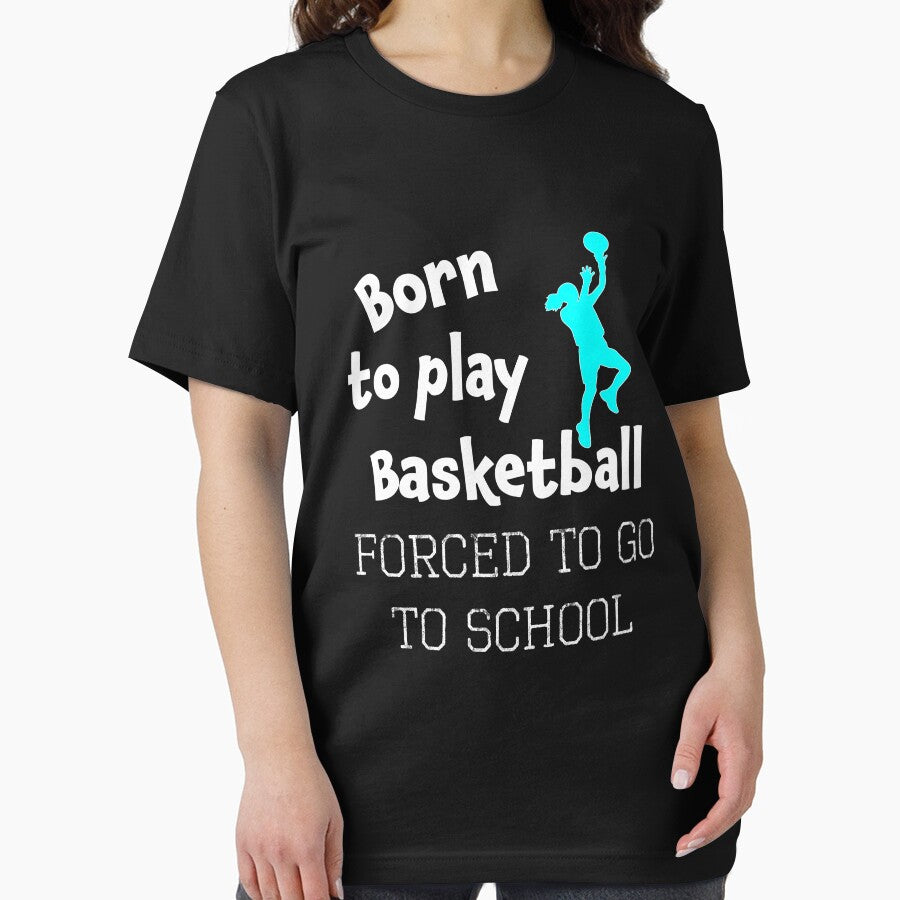 Awesome Women & Girls Basketball Gift Born to do Basketball Forced to Go to School by LGamble12345 T-Shirts,... (Image 2)