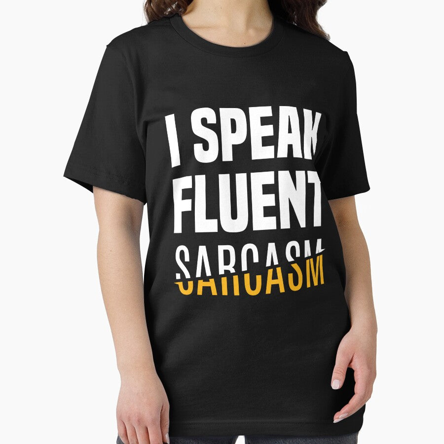 I Speak Fluent Sarcasm - Funny Sarcastic by JavaGraph