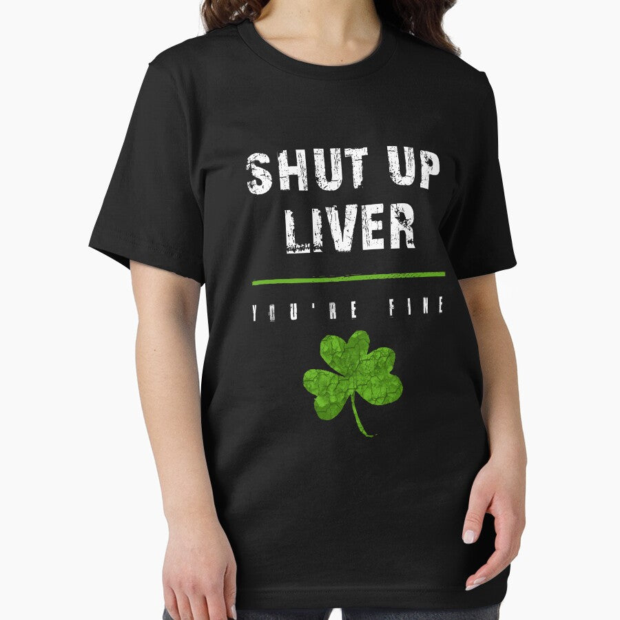 Shut Up Liver You Are Fine Patricks Day Drinking Liver Funny by doggopupper T-Shirts, Hoodie, Sweatshirt (Image 2)