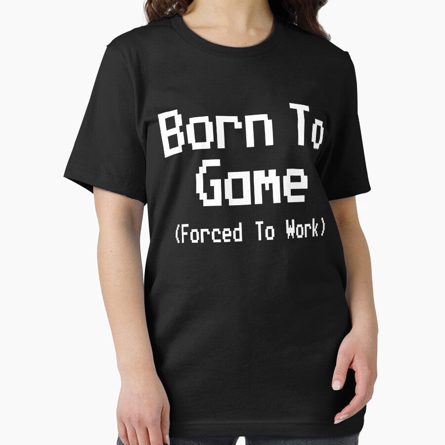 GAMING - BORN TO GAME FORCED TO WORK by ShirtWreck