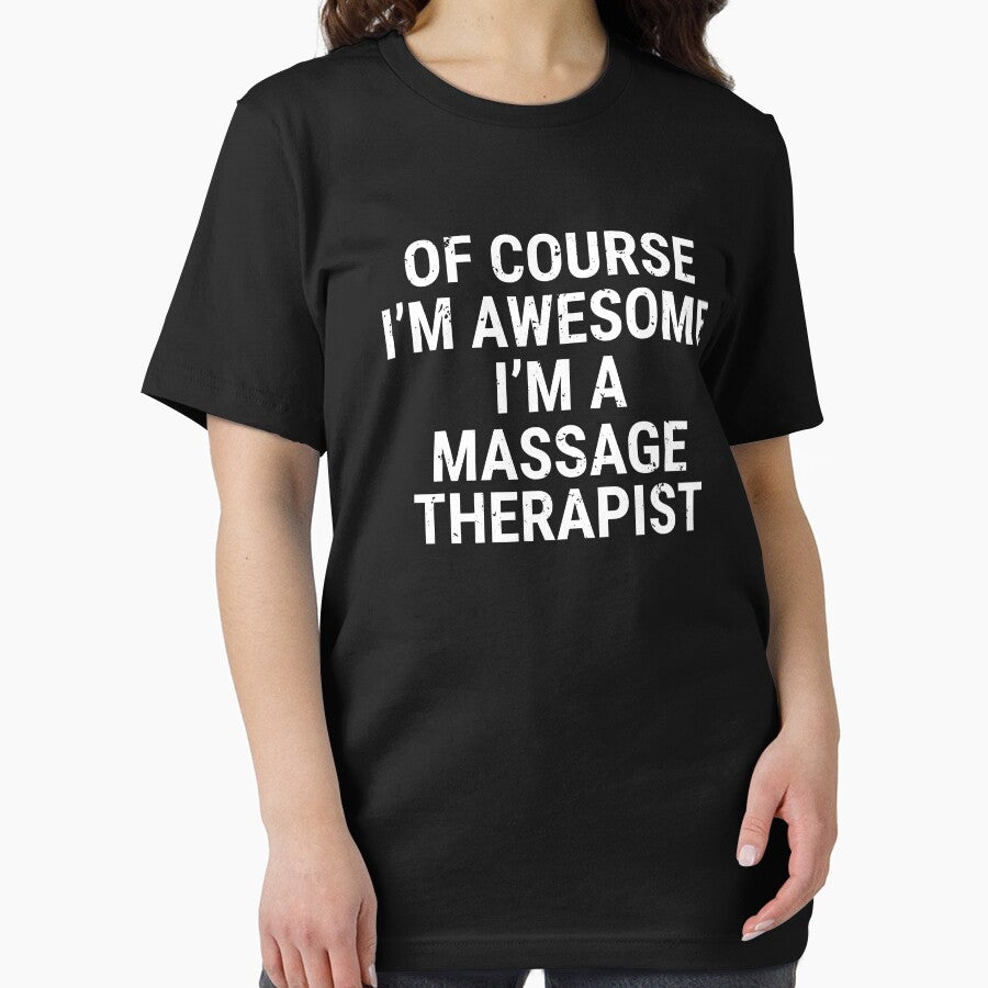Of Course I'm Awesome Massage Therapist T-shirt by zcecmza Hoodie, Sweatshirt | BlankRebels.com (Image 2)