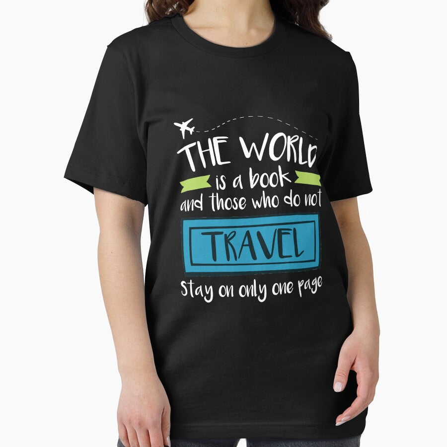 Travel Quote The World Is A Book and Those Who Do Not Travel Stay on Only One Page by jaygo T-Shirts, Hoodie,... (Image 2)