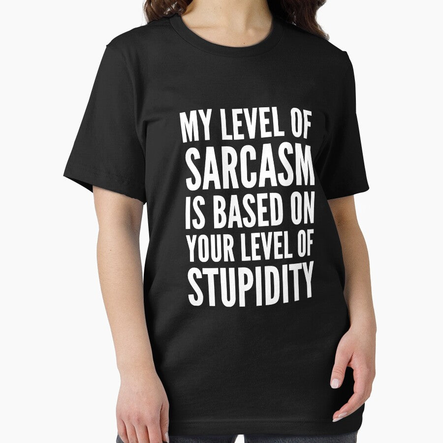 My level of sarcasm depends on your level of stupidity by alexmichel91 T-Shirts, Hoodie, Sweatshirt (Image 2)