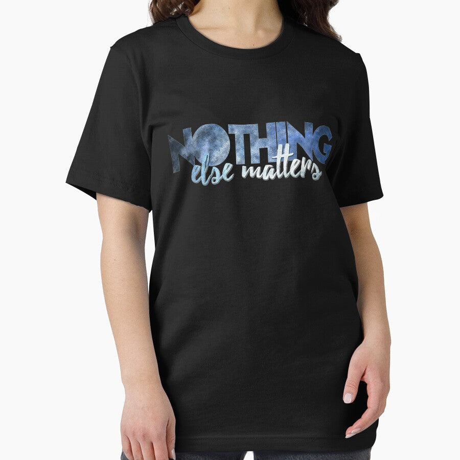 Nothing Else Matters by Fanverse Merchandise