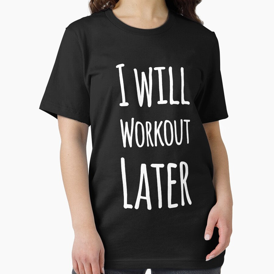 I will workout later by alexmichel91 T-Shirts, Hoodie, Sweatshirt | BlankRebels.com (Image 2)
