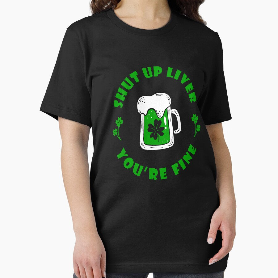 Drinking Patricks Day Shut Up Liver You're Fine Saint Patricks Day Drinking Green Apparel by doggopupper... (Image 2)
