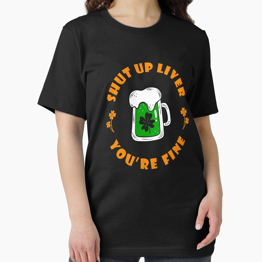 Drinking Patricks Day Shut Up Liver You're Fine Saint Patricks Day Drinking Paddys by doggopupper T-Shirts,... (Image 2)