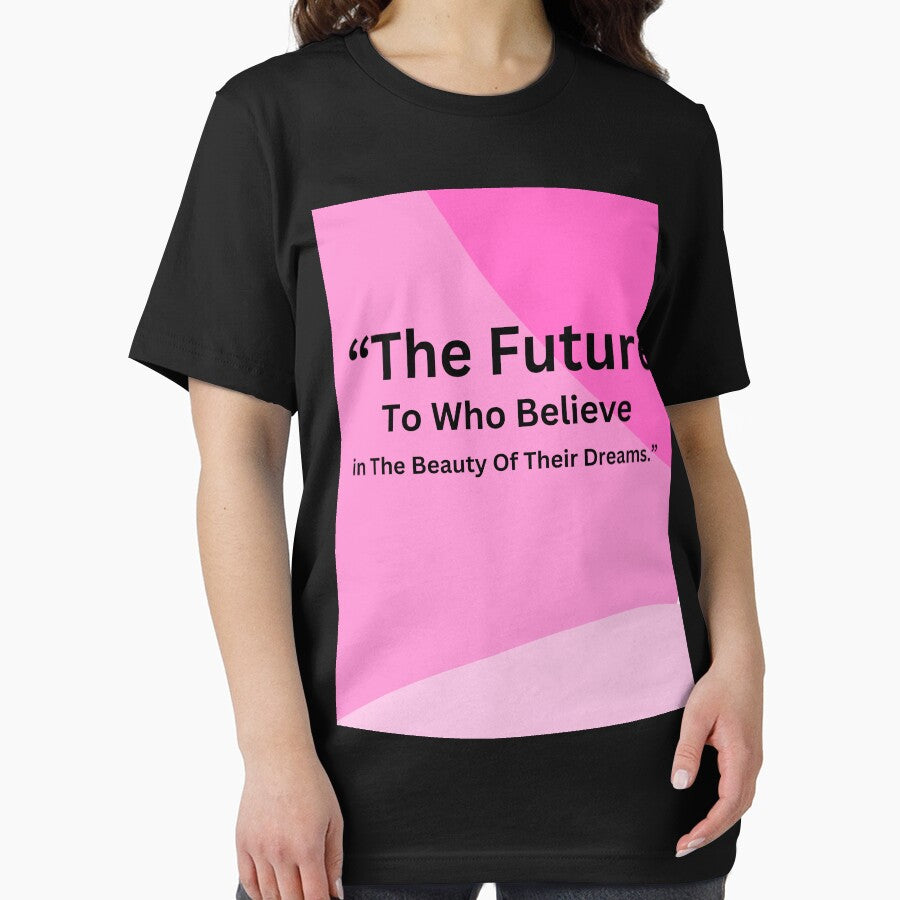 “The future to who believe in the beauty of their dreams.” by Motivational space T-Shirts, Hoodie, Sweatshirt (Image 2)