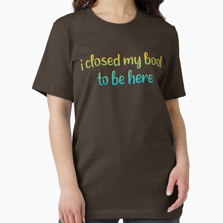 Funny I closed my book to be here Tshirt funny reader shirt by cizito Hoodie, Sweatshirt | BlankRebels.com (Image 2)
