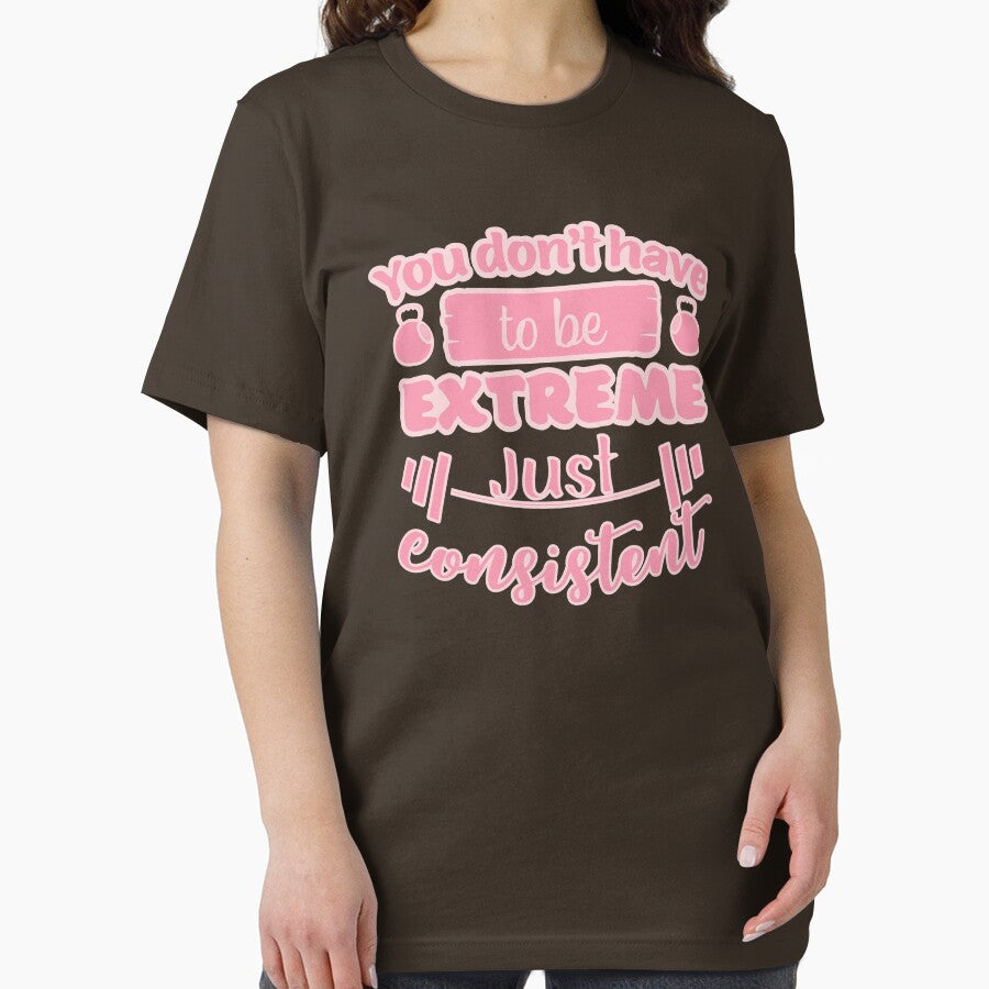 You Dont Have To Be Extreme Just Consistent by FurioInc T-Shirts, Hoodie, Sweatshirt | BlankRebels.com (Image 2)