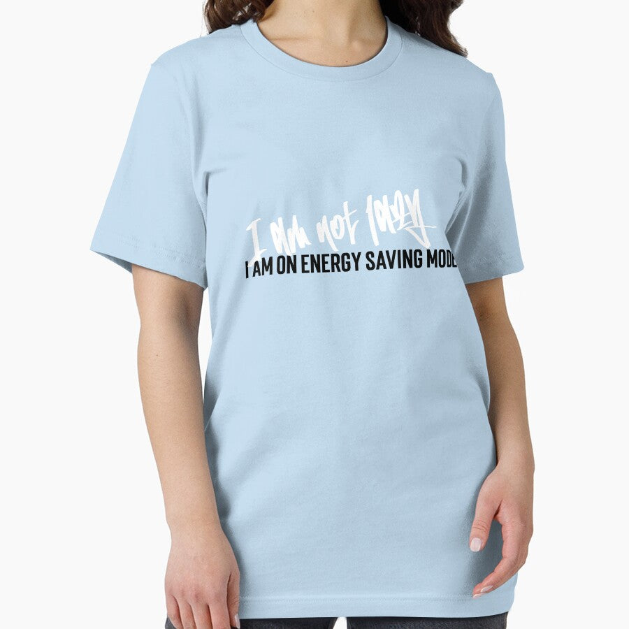 I am not lazy. I am on energy saving mode by DuffWebTShirts