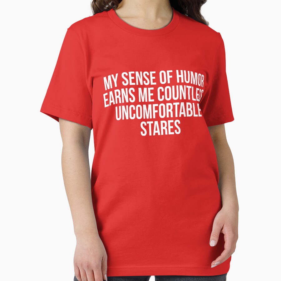 My Sense Of Humor Earns Me Countless Uncomfortable Stares by kamrankhan T-Shirts, Hoodie, Sweatshirt (Image 2)