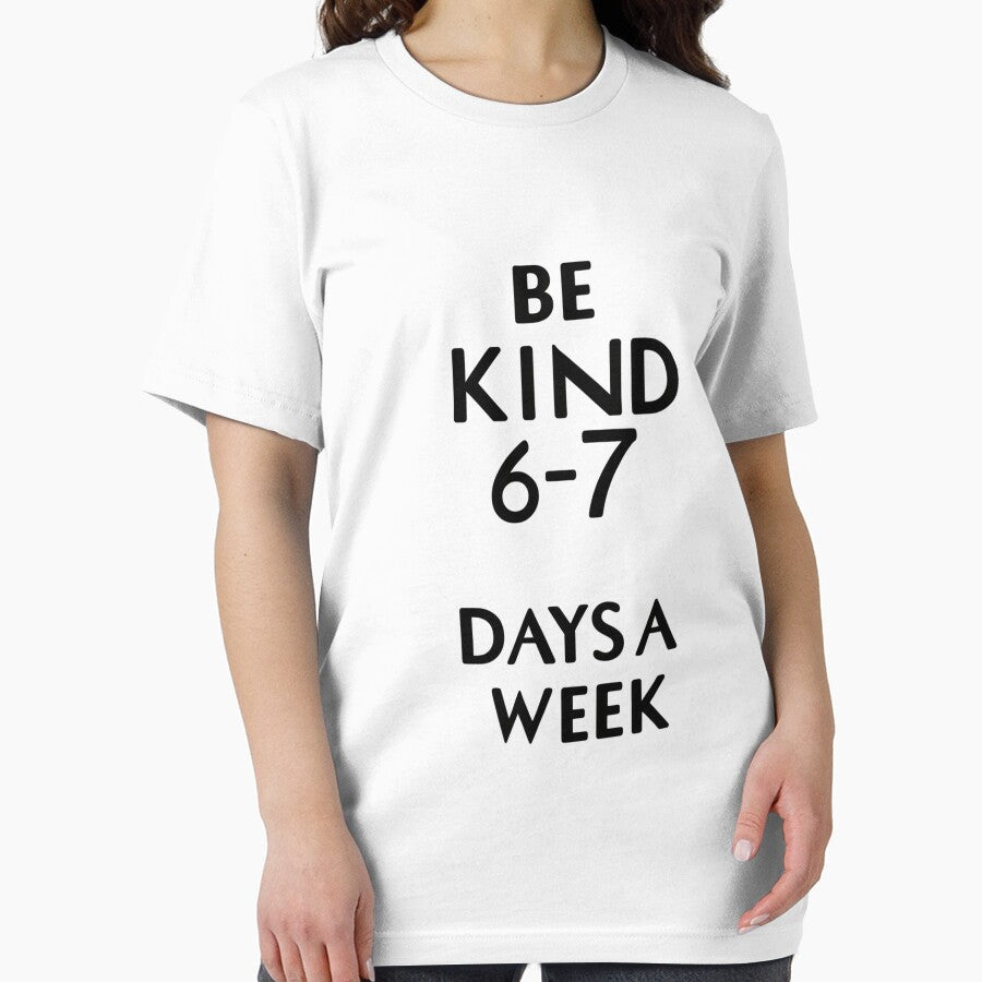 Be Kind 6–7 Days a Week – Funny Minimal Quote Design by LaurannaDesign T-Shirts, Hoodie, Sweatshirt (Image 2)