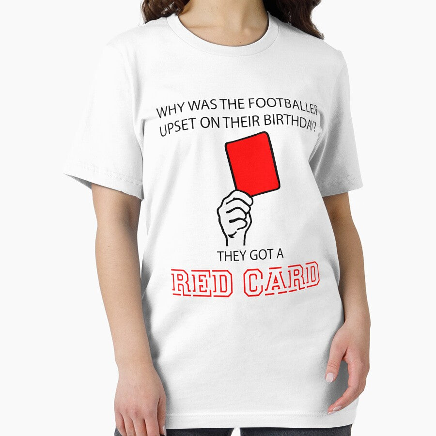 Why Was The Footballer Upset On Their Birthday? They Got A Red Card Styled Quotation Graphic Text Letter Art by DoctorParanoid