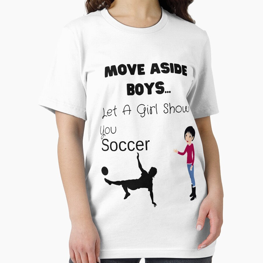 Move Aside Boys Let A Girl Show You Soccer,Funny soccer lover Gift by piskwi