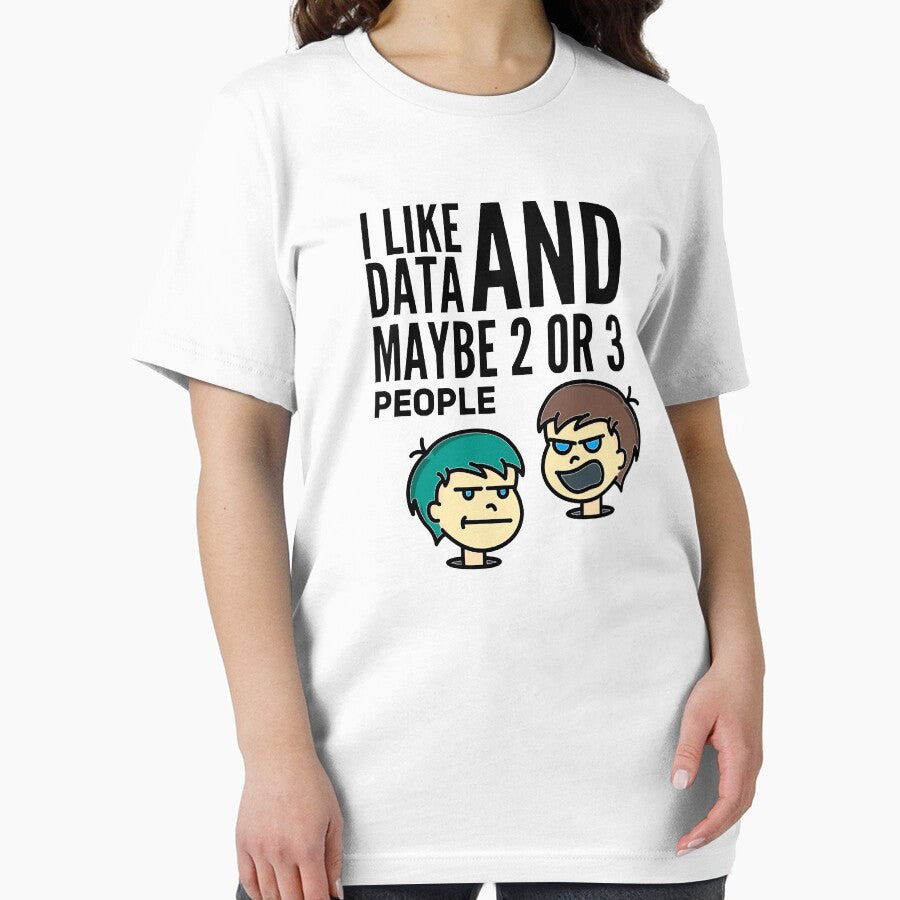 I Like Data And Maybe 2 Or 3 People (color black) by Stornu2Ruedas T-Shirts, Hoodie, Sweatshirt | BlankRebels.com (Image 2)