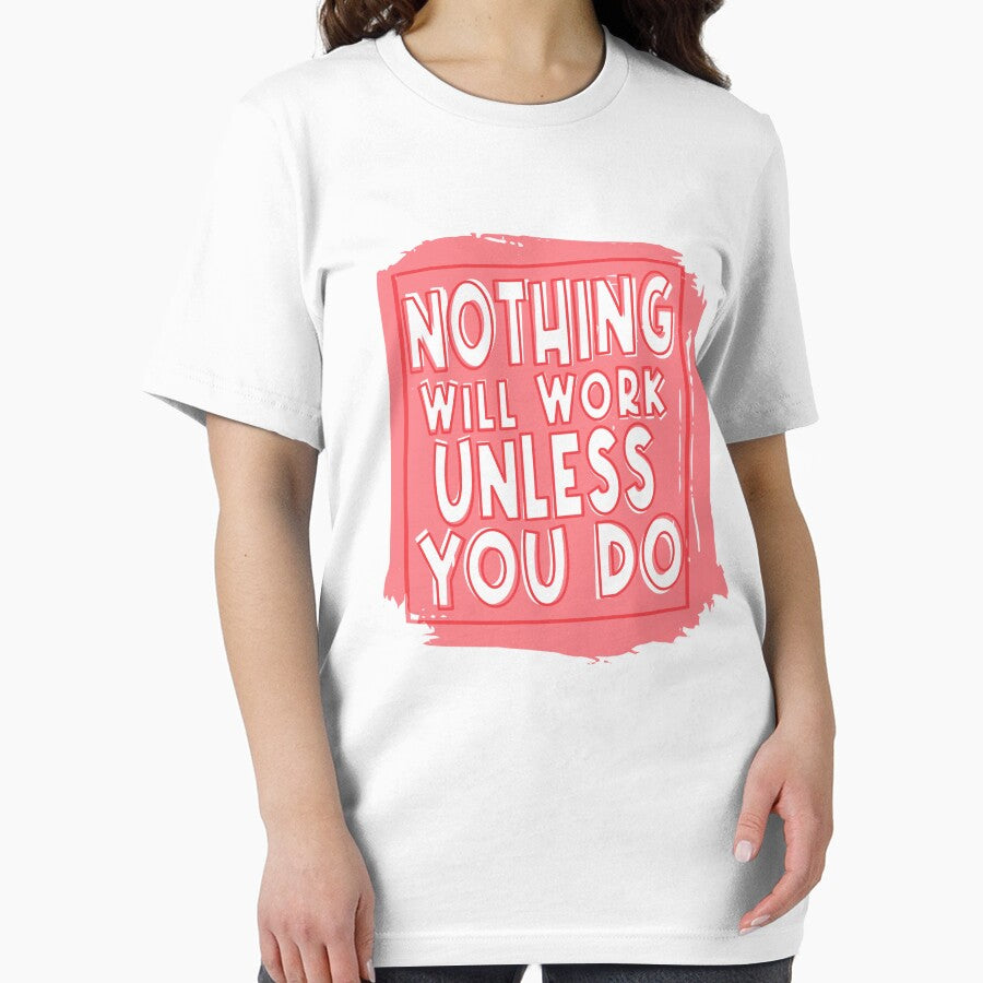 Nothing Will Work Unless You Do, Inspirational Quote by OB-Store T-Shirts, Hoodie, Sweatshirt | BlankRebels.com (Image 2)