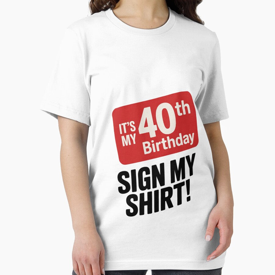 It's My 40th Birthday 40 Years Old Men Women Sign by FadeOfThrone T-Shirts, Hoodie, Sweatshirt | BlankRebels.com (Image 2)