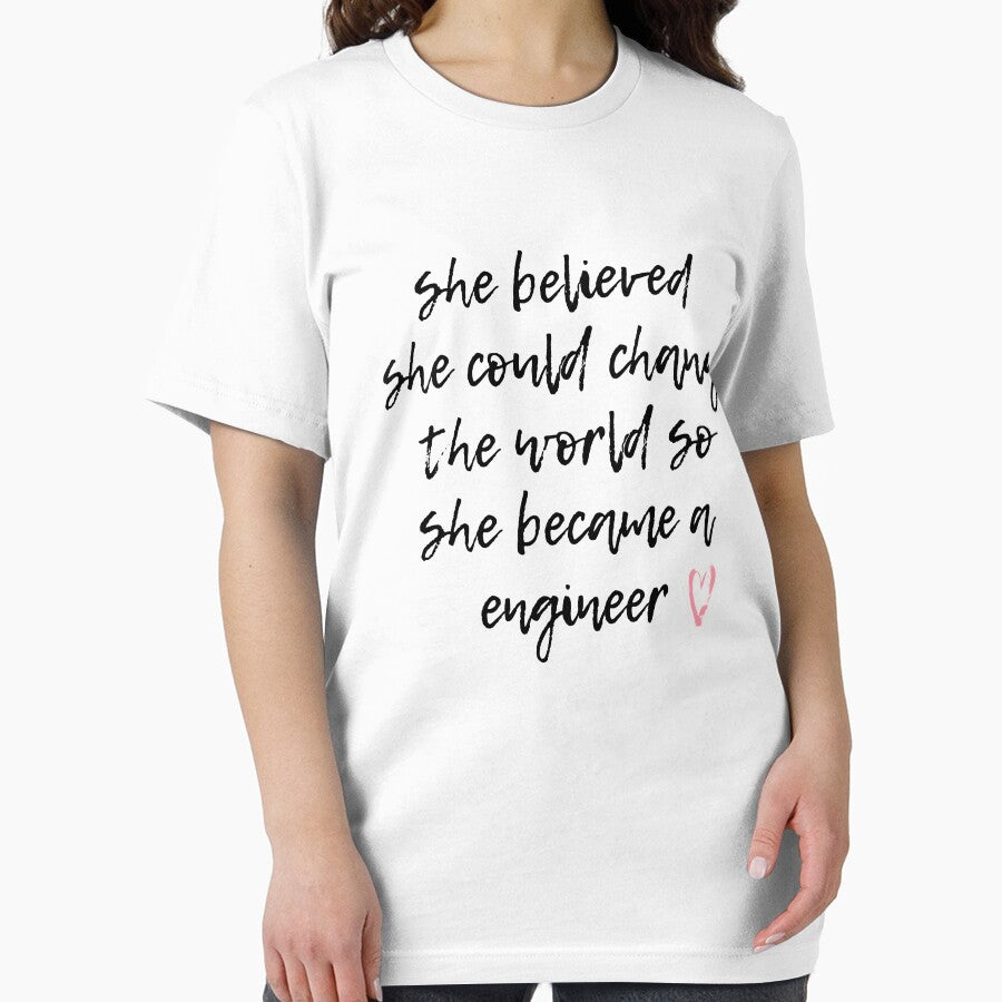 She believed she could change the world so she became a enginner , enginner life by Noussairox T-Shirts,... (Image 2)