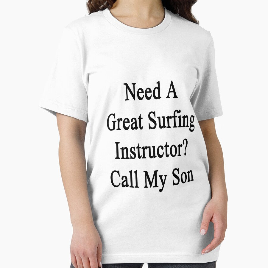 Need A Great Surfing Instructor? Call My Son by supernova23 T-Shirts, Hoodie, Sweatshirt | BlankRebels.com (Image 2)
