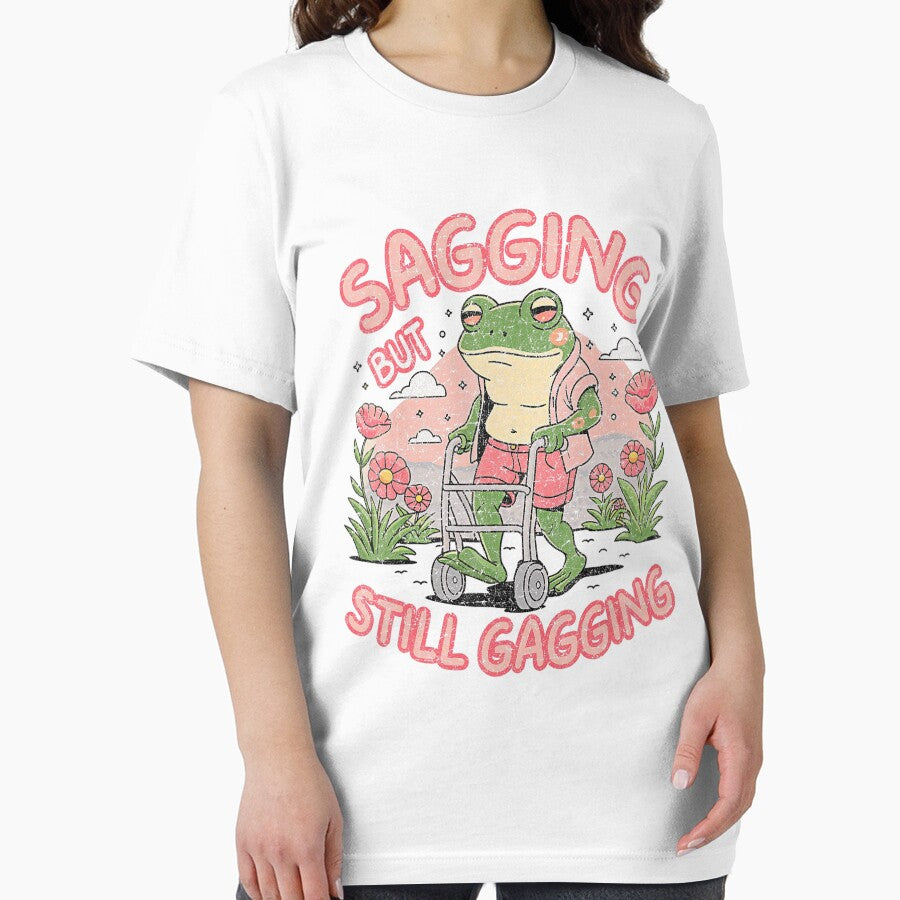 Sagging But Still Gagging Funny Frog Quote T-Shirts, Hoodie, Sweatshirt