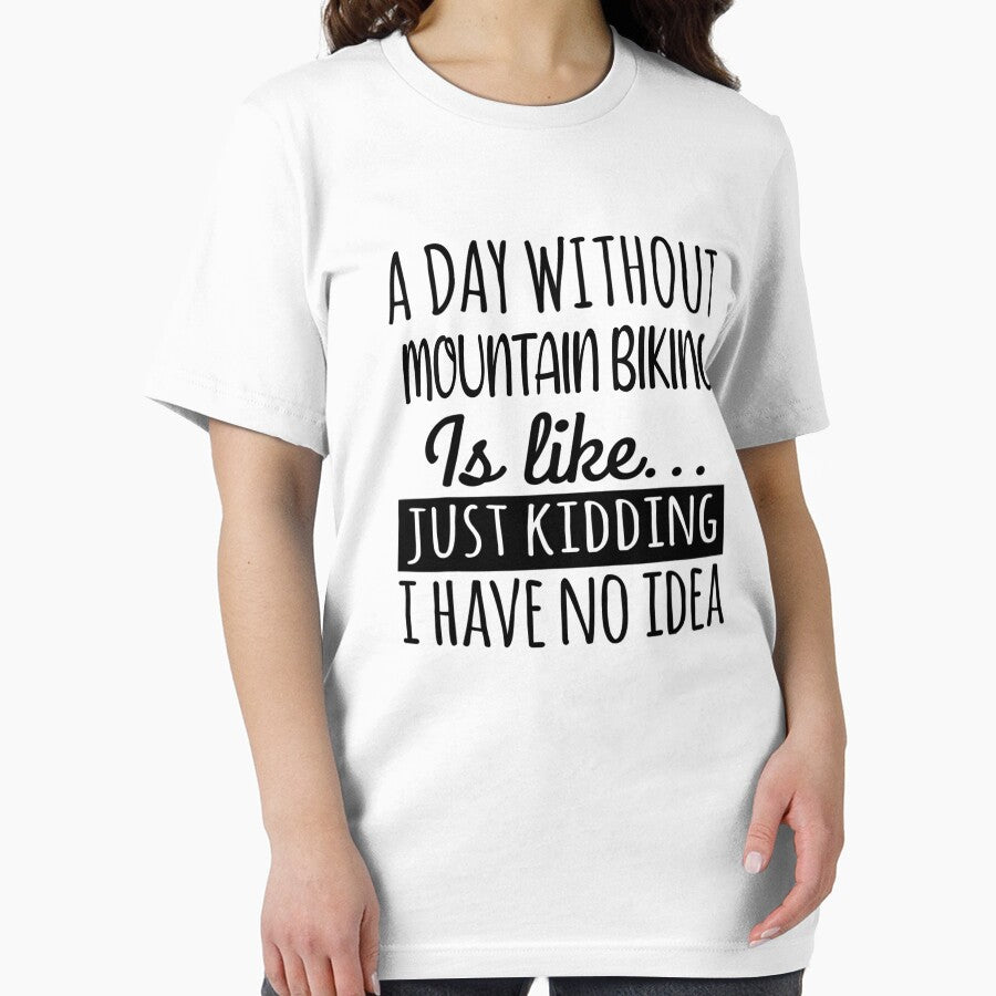 A Day without Mountain Biking  is Like, Funny Cool Mountain Biking  Mens Womens girls Lovers Birthday Christmas... (Image 2)
