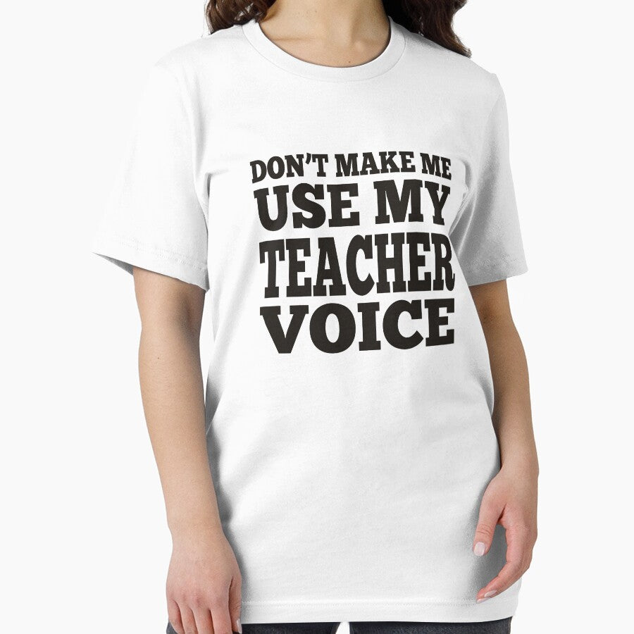 Don't Make Me Use My Teacher Voice Premium T-Shirt by sols Hoodie, Sweatshirt | BlankRebels.com (Image 2)