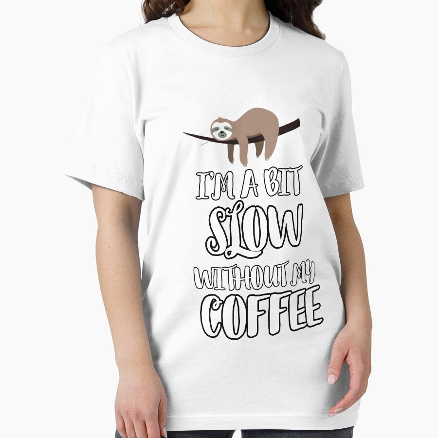 I'm a bit slow without my coffee by mandover T-Shirts, Hoodie, Sweatshirt | BlankRebels.com (Image 2)
