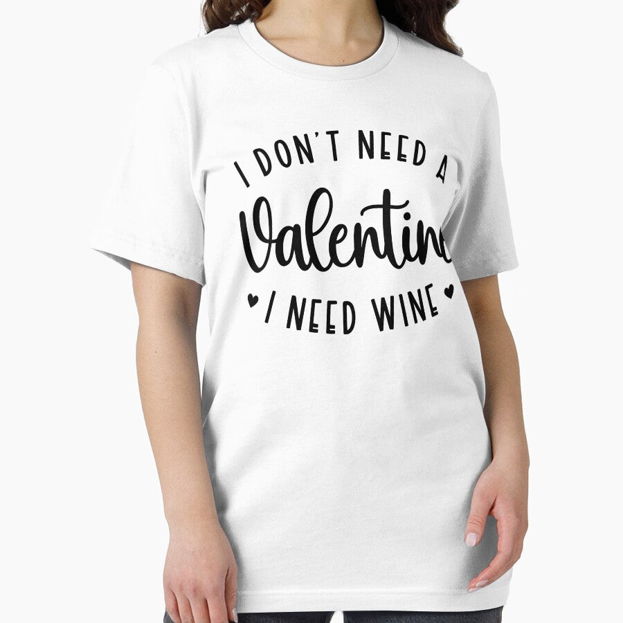 Funny Valentines I Need Wine T-Shirts, Hoodie, Sweatshirt