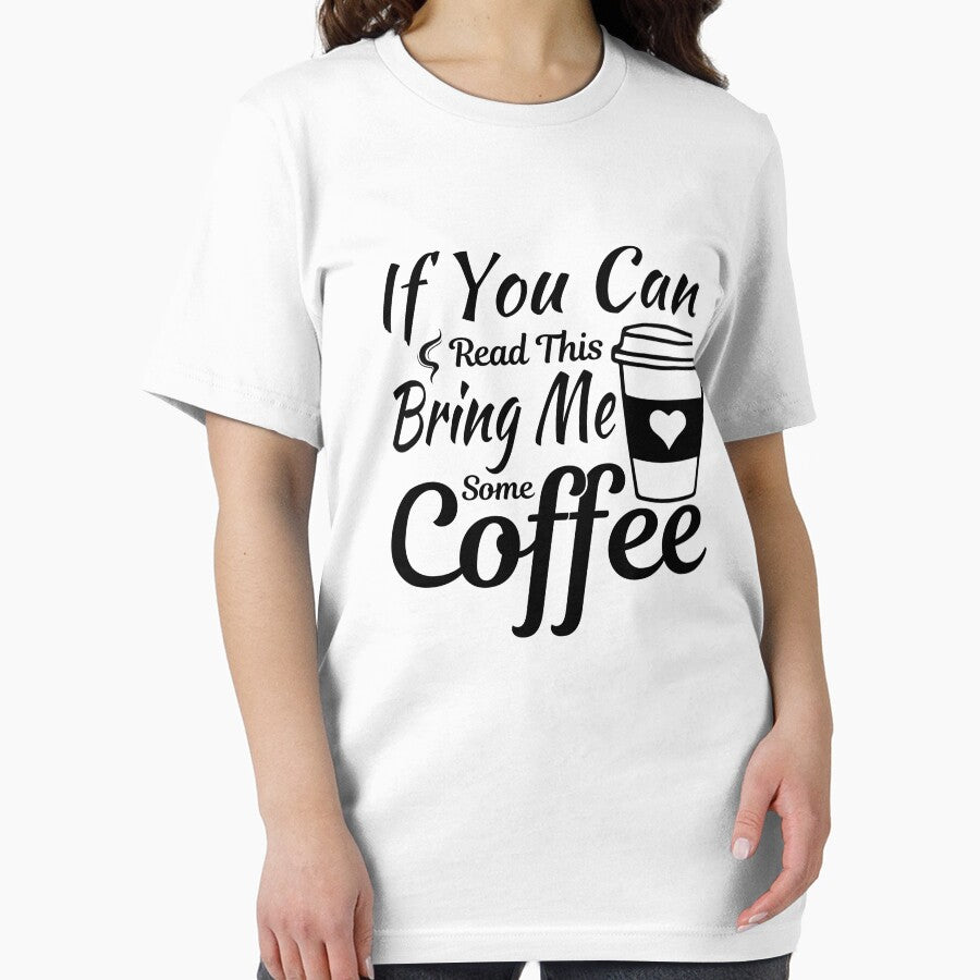 If You Can Read This Bring Me Some Coffee Funny Coffee Lover T-Shirts, Hoodie, Sweatshirt
