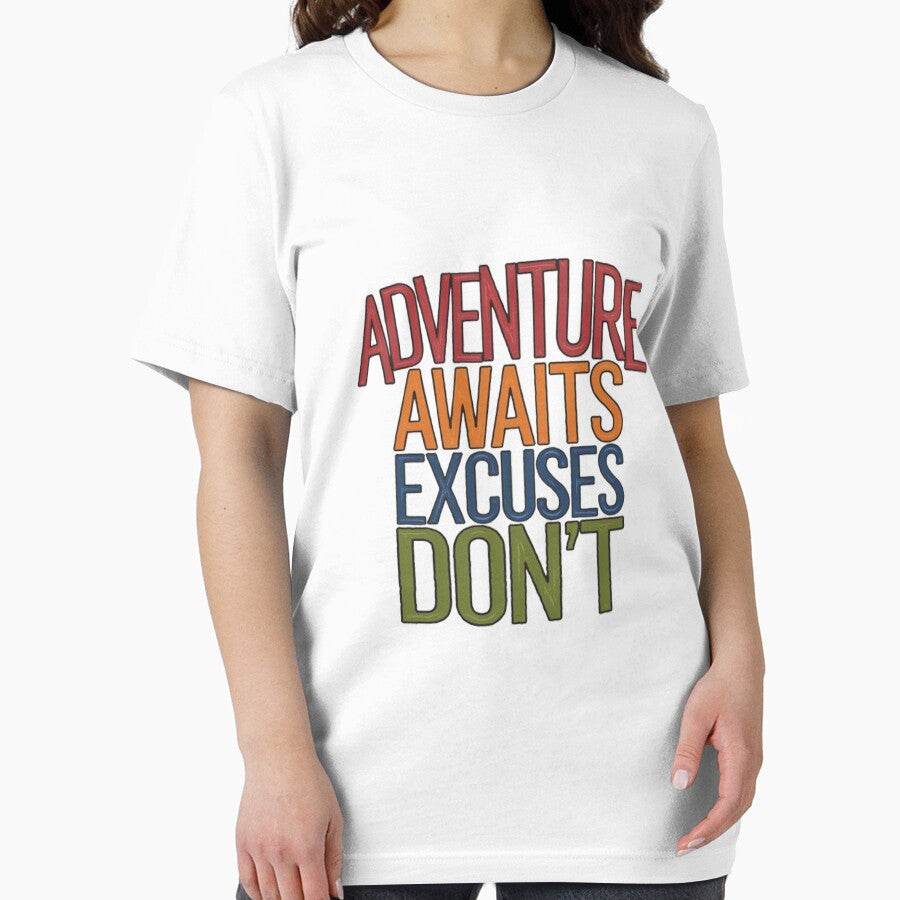 Adventure Awaits Excuses Don't Shirt by cookigraphic