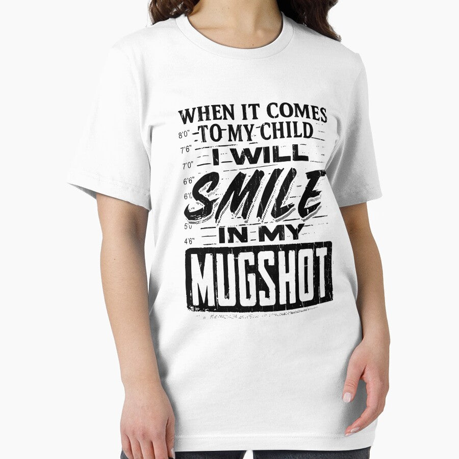 When It Comes To My Child I Will Smile In My Mugshot by Charbolreta T-Shirts, Hoodie, Sweatshirt | BlankRebels.com (Image 2)