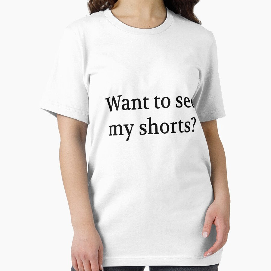 Bullwit! funny money apparel and accessories - "Want to see my shorts?" by Bullwit! T-Shirts, Hoodie, Sweatshirt (Image 2)