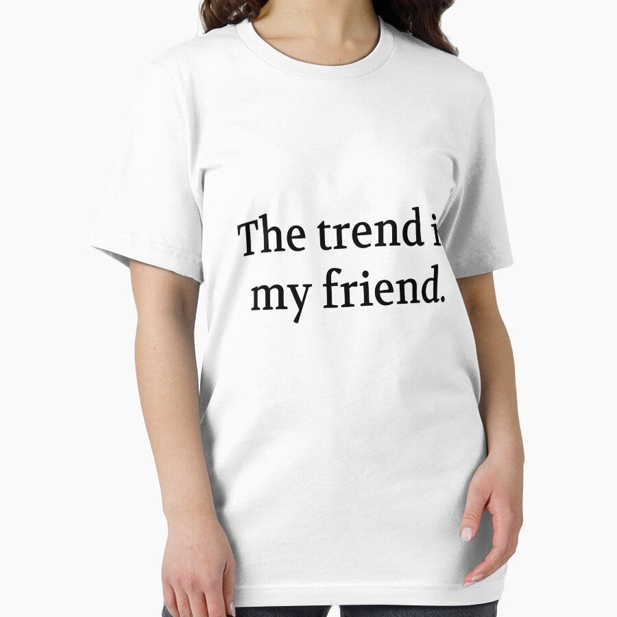 Bullwit! funny money apparel and accessories - "The trend is my friend" by Bullwit! T-Shirts, Hoodie, Sweatshirt (Image 2)
