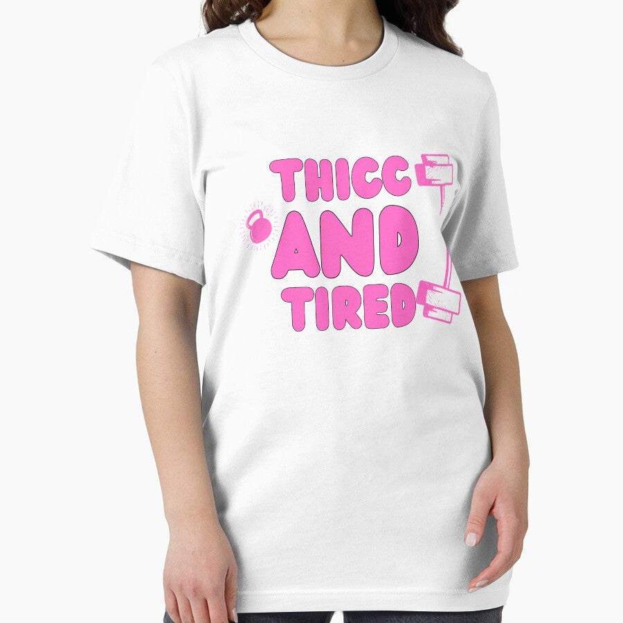 Thicc And Tired    - Funny Gym Quote by unique things T-Shirts, Hoodie, Sweatshirt | BlankRebels.com (Image 2)