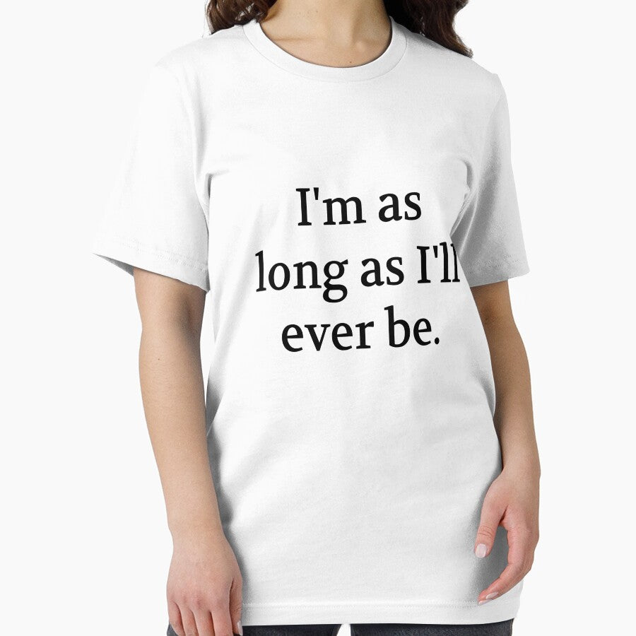 Bullwit! funny money apparel and accessories - "I'm as long as I'll ever be" by Bullwit!