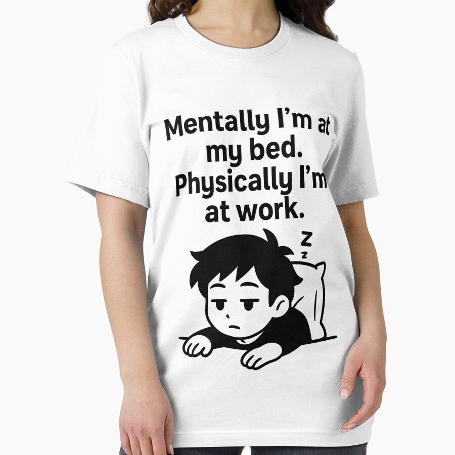 Mentally I’m at my bed. Physically I’m at work by The Teeory T-Shirts, Hoodie, Sweatshirt | BlankRebels.com (Image 2)