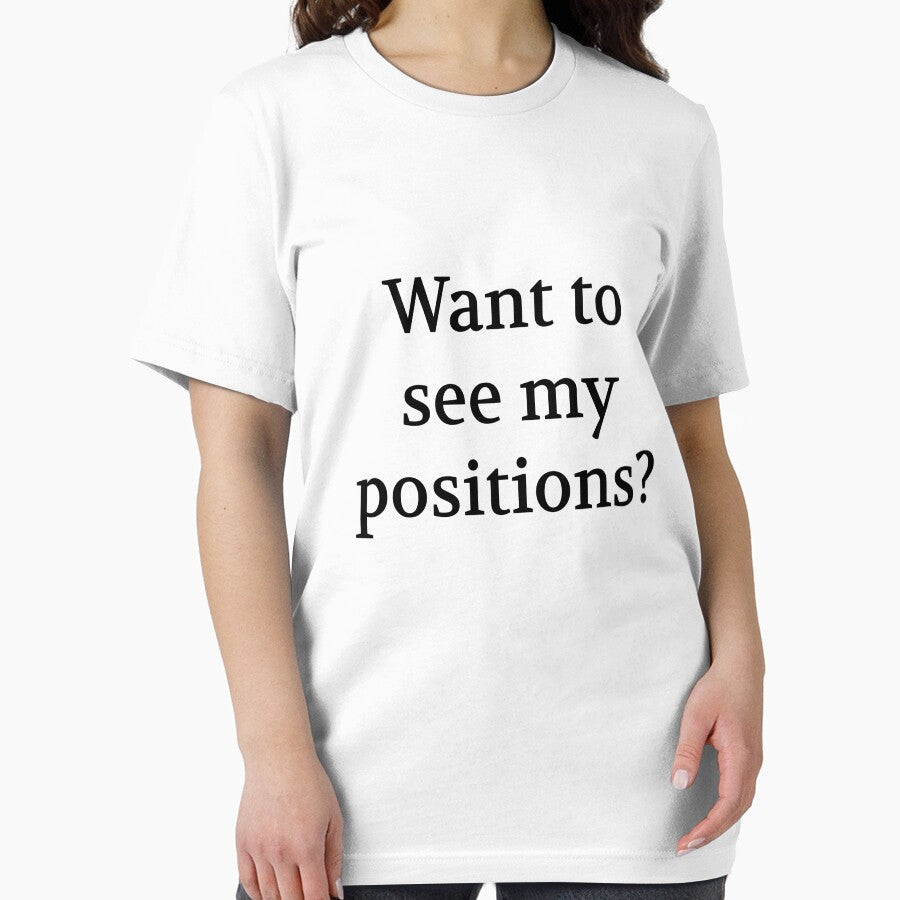 Bullwit! funny money apparel and accessories - "Want to see my positions?" by Bullwit! T-Shirts, Hoodie, Sweatshirt (Image 2)
