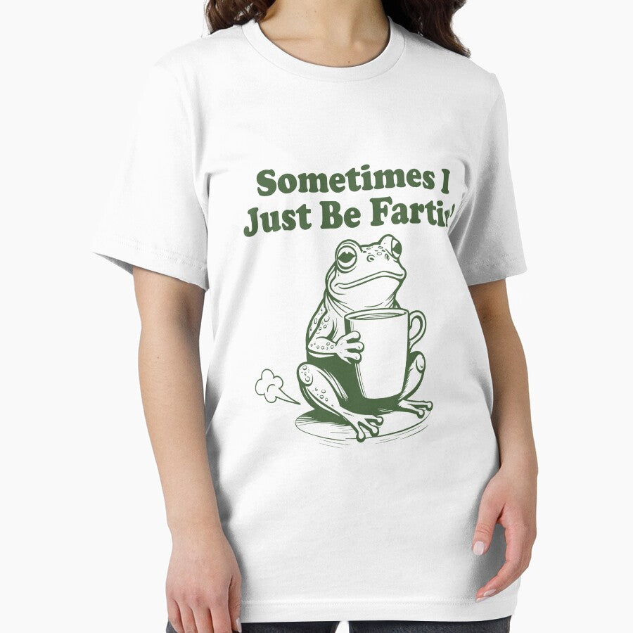 Sometimes I Just Be Fartin T-Shirts, Hoodie, Sweatshirt