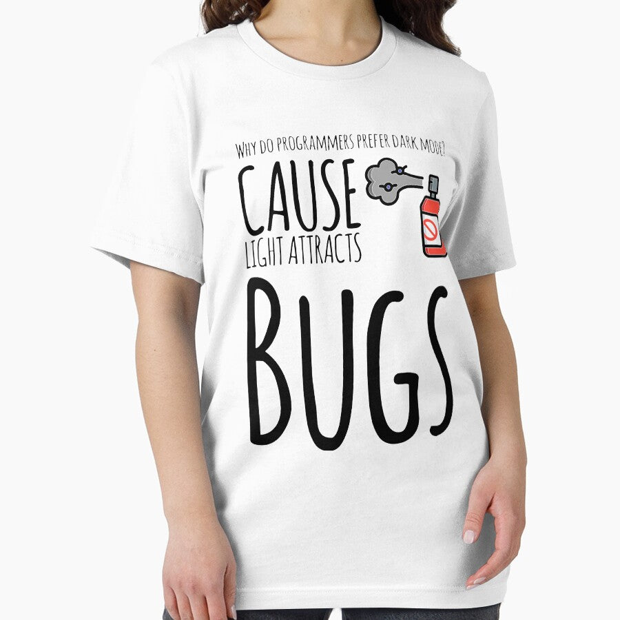 Why Do Programmers Prefer Dark Mode? Cause Light Attracts Bugs (color black) by Stornu2Ruedas T-Shirts, Hoodie,... (Image 2)